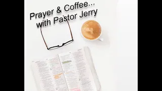 Prayer and Coffee... Tue Mar 12