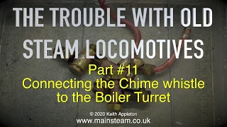 THE TROUBLE WITH OLD STEAM LOCOMOTIVES - PART #11