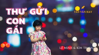 Thư gửi con gái | Lê Minh | Kim Trang