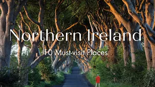 Exploring the Beauty of Northern Ireland: Top 10 Must-Visit Destinations