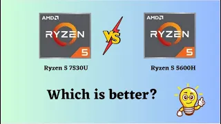 Ryzen 5 7530U vs Ryzen 5 5600H: Which is better?