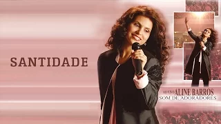 Santidade - CD Som de Adoradores - Aline Barros