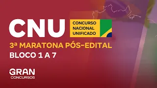 Concurso Nacional Unificado (CNU)  - 3ª Maratona Pós-Edital - Bloco 1 a 7