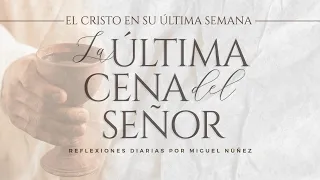 Día 5: La última cena del Señor