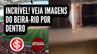 NOTÍCIAS DO INTER | INACREDITÁVEL! VEJA COMO ESTÁ BEIRA-RIO POR DENTRO TOTALMENTE ALAGADO | FORTE!