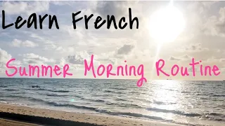 My summer morning routine in French┇Talk about your morning routine in French // Just A Teenager