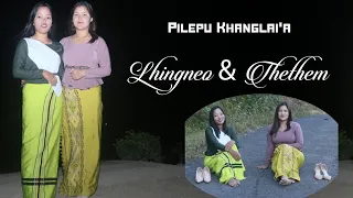 PILEPU KHANGLAI'A..Lhingneo&Thethem