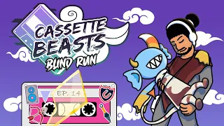 Wholesome - Cassette Beasts [Blind Run] #14 w/ Cydonia