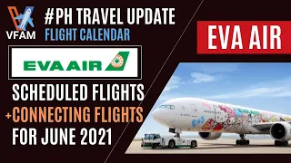 🛑FLIGHT UPDATE: Flights & Connecting Flights via EVA AIR | June 2021 Flight Calendar Schedule