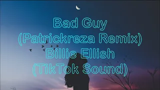 Bad Guy (PatrickReza Remix) - Billie Eilish (Lyrics) (TikTok Remix)