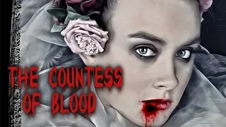 Elizabeth Bathory: The Countess of Blood - #History #MystCon #Spooky