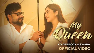 My Queen | Official Video |  KD DESIROCK | Swara Verma New Haryanvi Song 2024