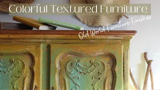 Colorful Textured Furniture | Old World Furniture Finishes |Textured and Layered Furniture