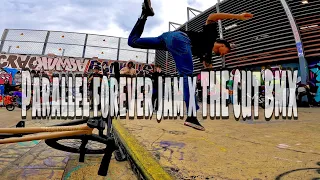 Parallel Forever Jam x The Cut BMX