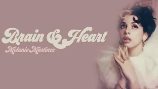 Melanie Martinez - Brain & Heart [Full HD] lyrics