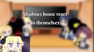 Shadows house react to themselves
