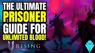 V Rising The Ultimate Guide To Prisoners For Unlimited Blood! (Tips And Tricks)