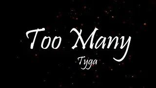 Tyga - Too Many (Lyrics)