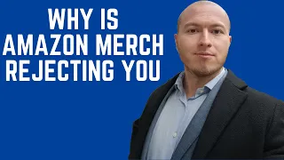 Why Amazon Merch on Demand is rejecting you and what you can do about it