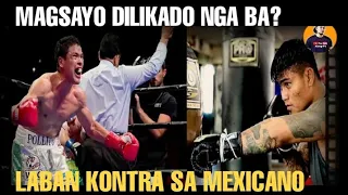 Sino nga ba ang Mexican boxer ang makakalaban ni Mark Magsayo.