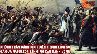 NHỮNG TRẬN ĐÁNH KINH ĐIỂN NHẤT CỦA NAPOLEON (BẢN FULL) | LỊCH SỬ CHIẾN TRANH #14