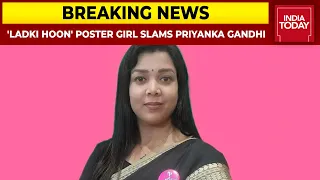 Congress' 'Ladki Hoon' Poster Girl Priyanka Maurya Slams Priyanka Gandhi | U.P Election 2022