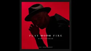 Sam Tinnesz ft. Yacht Money - Play With Fire (Extended Version)