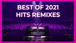 Best Of 2021 Hits Remixes | Best EDM Mashup 2021 | Party Mix 2021