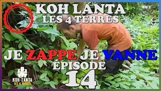 KOH LANTA LES 4 TERRES - RÉSUMÉ ÉPISODE 14 ORIENTATION (PARODIE) - JE ZAPPE JE VANNE