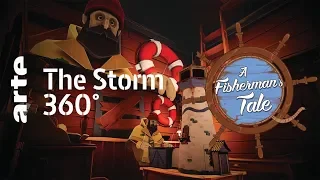 A Fisherman’s Tale | “The Storm” | 360° Video | ARTE