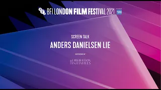 ANDERS DANIELSEN LIE Screen Talk - Accessible version | BFI London Film Festival 2021