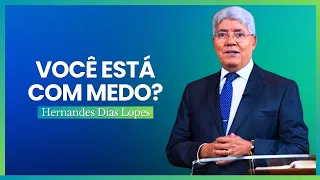 SAIBA COMO VENCER O MEDO - Hernandes Dias Lopes