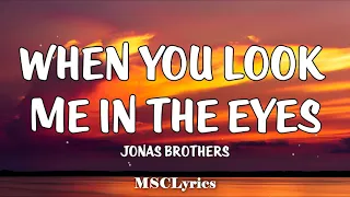 When You Look Me In The Eyes - Jonas Brothers (Lyrics)🎵