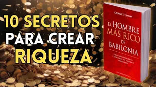 ✅10 SECRETOS 🤫 para CREAR RIQUEZA 💰 del LIBRO "EL HOMBRE MÁS RICO DE BABILONIA" 📚