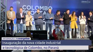 Inauguração da nova cidade industrial e tecnológica de Colombo, no Paraná