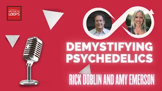 Ep.92 — Rick Doblin and Amy Emerson — Demystifying Psychedelics