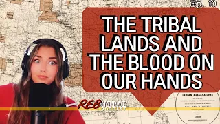 The Tribal Lands and The Blood On Our Hands