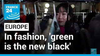 'Green is the new black': EU unveils 'sustainable' fashion push • FRANCE 24 English