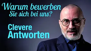 Jobinterview: Warum bewerben sie sich bei uns?