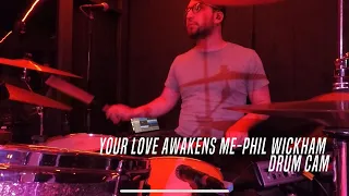 Your Love Awakens Me Phil Wickham || Live Drum Cam || Asaf Figueiras