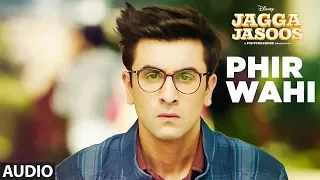 Jagga Jasoos: Phir Wahi Full Audio Song | Ranbir, Katrina | Pritam, Arijit | Amitabh B