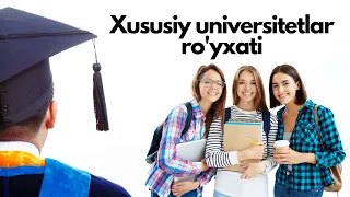 XUSUSIY UNIVERSITETLAR RO'YXATI || NODAVLAT INSTITUTLARNI LITSENZIYASINI KO'RISH