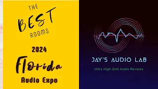 2024 Florida International Audio Show - Jay's Audio Lab Top Rooms ! #best