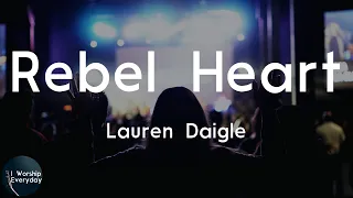 Lauren Daigle - Rebel Heart (Lyric Video) | I give it over to You