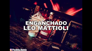 LEO MATTIOLI ✘ ENGANCHADO #1 ✘ PECHITO REMIX 🦁💘