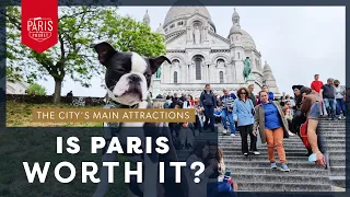 Are Paris' Main Attractions Worth It?