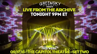 "Live From The Archive" - 09/17/16 | The Capitol Theatre - Set Two