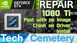 EVGA GTX 1080 Ti FTW3 Graphics Card Repair - Post With No Image and Crash on Driver Install