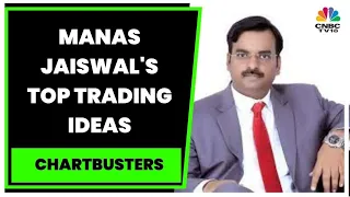 Market Expert Manas Jaiswal's Top Trading Ideas For Today | Chartbusters | CNBC-TV18