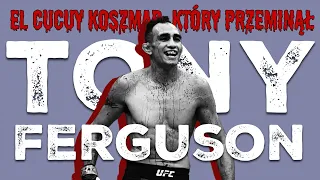 Tony Ferguson - Historia najbardziej krwawego zawodnika w UFC! El Cucuy koszmar który przeminął